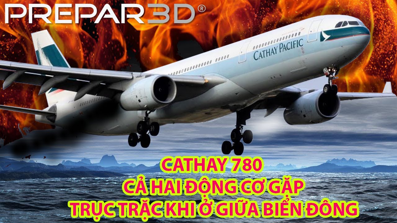 TRỤC TRẶC CẢ HAI ĐỘNG CƠ KHI HẠ CÁNH | CATHAY PACIFIC 780 | TAIMODELS