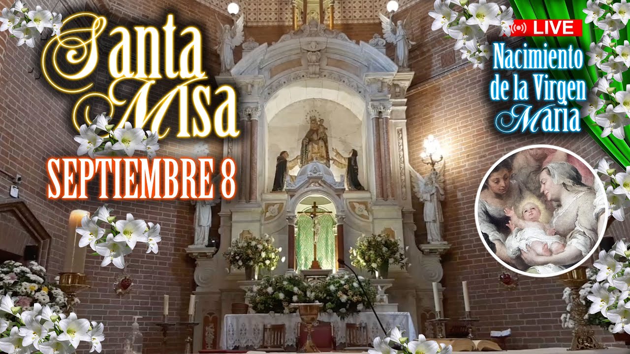 MISA EN en LA NATIVIDAD DE LA VIRGEN MARIA!