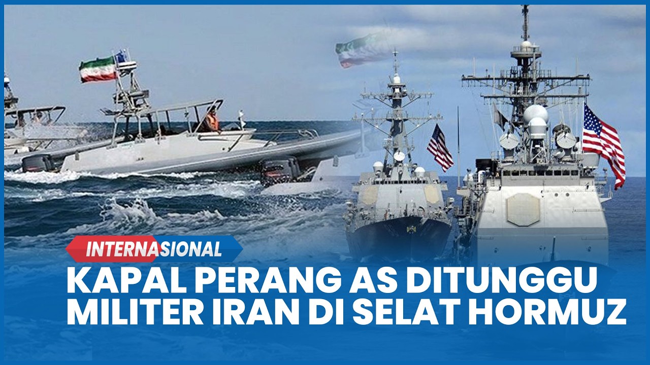 TANTANGAN! Kapal-kapal Perang AS Ditunggu Militer Iran di Selat Hormuz
