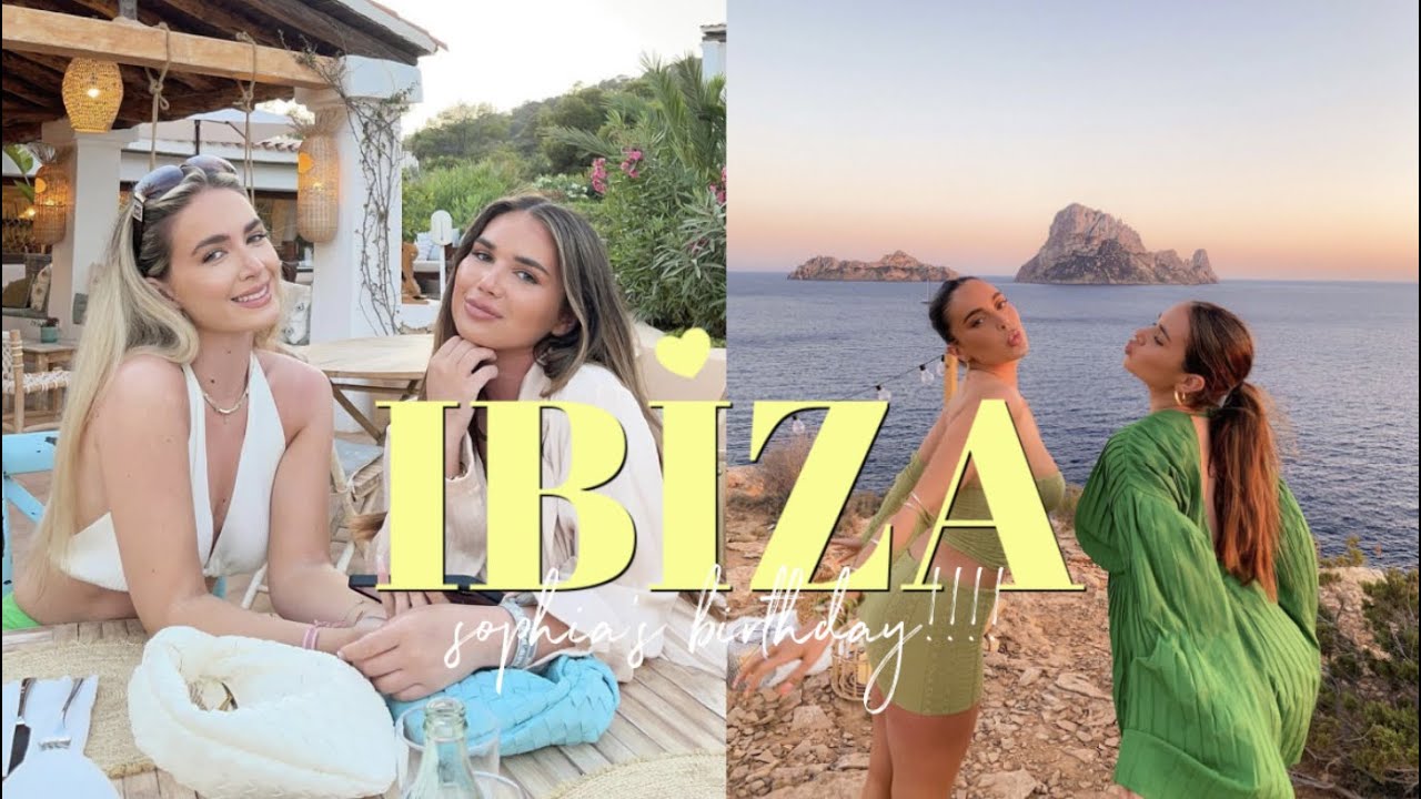 BESTIE TRIP TO IBIZA...SOPH'S BDAY SURPRISE | VLOG TWO