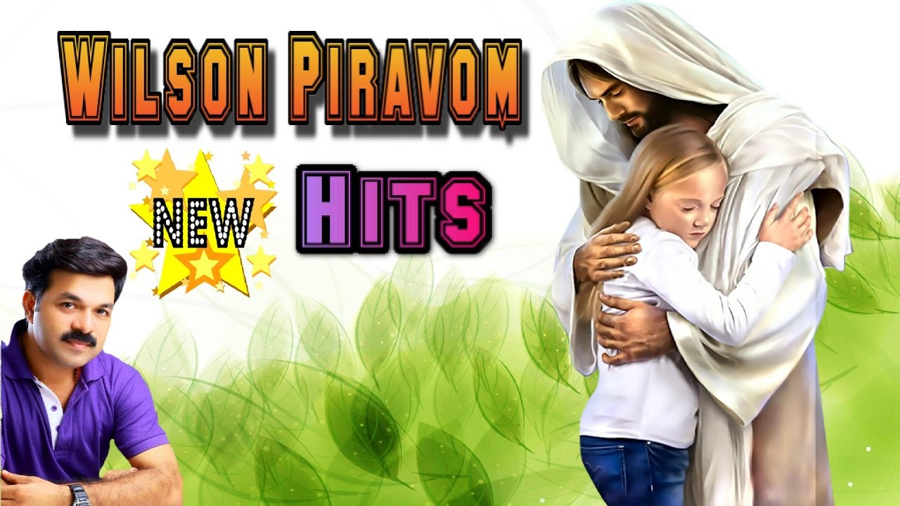 Wilson Piravom New Hits Malayalam christian devotional songs | Wilson Piravom new Songs