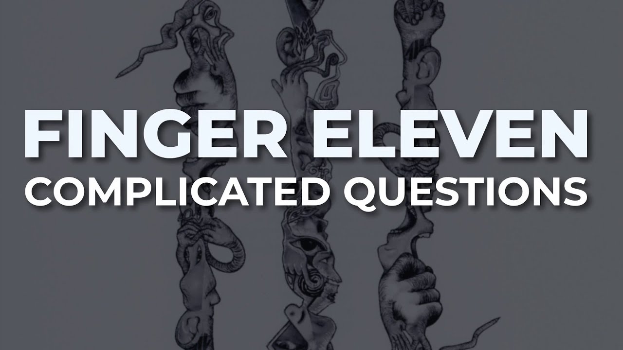 Finger Eleven - Complicated Questions (Official Audio)