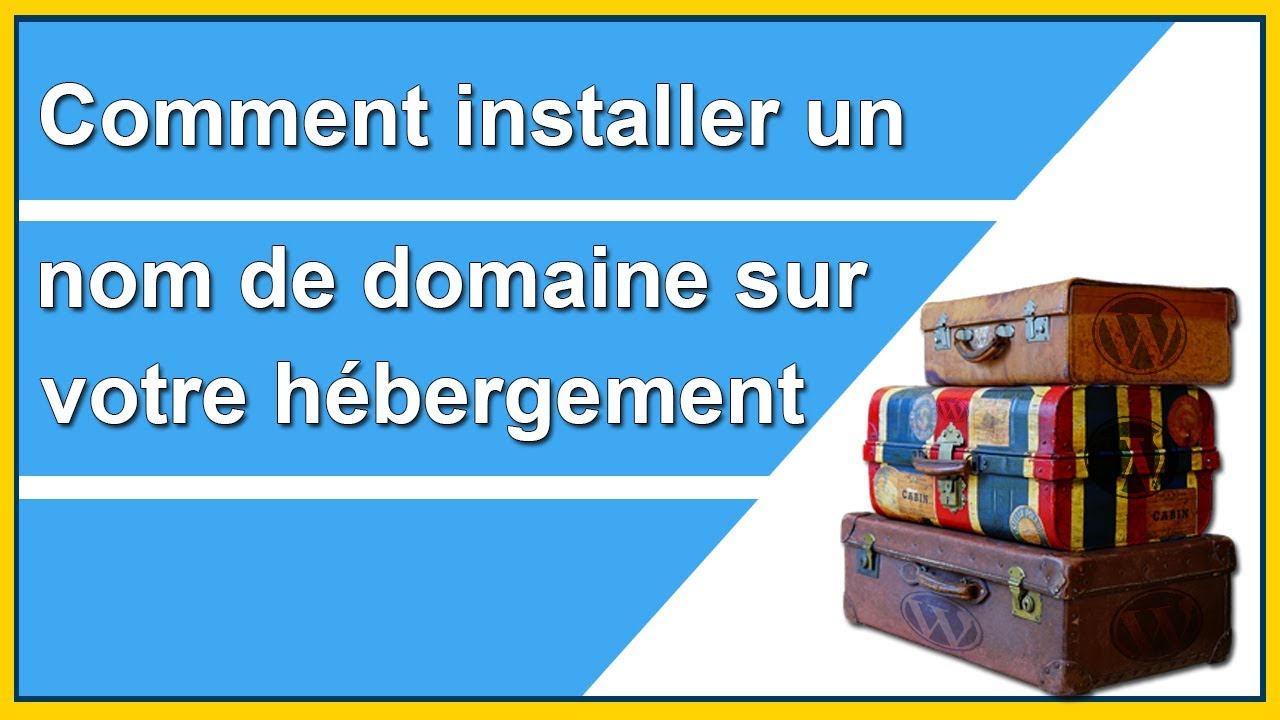 Installer son nom de domaine sur un hébergement