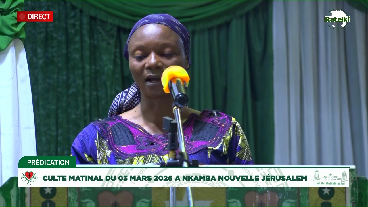 PREDICATION MATINALE DU 03 MARS 2026 A NKAMBA NOUVELLE JERUSALEM