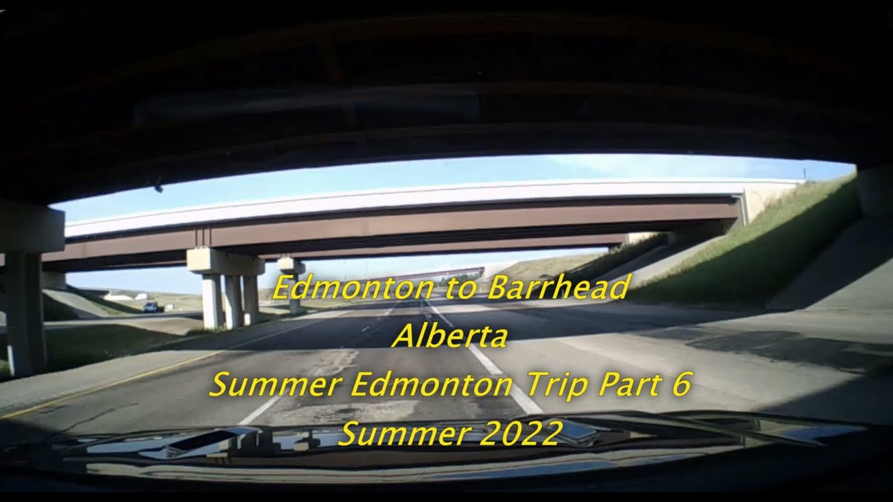 Edmonton to Barrhead, Alberta - Summer Edmonton Trip Part 6 - Summer 2022
