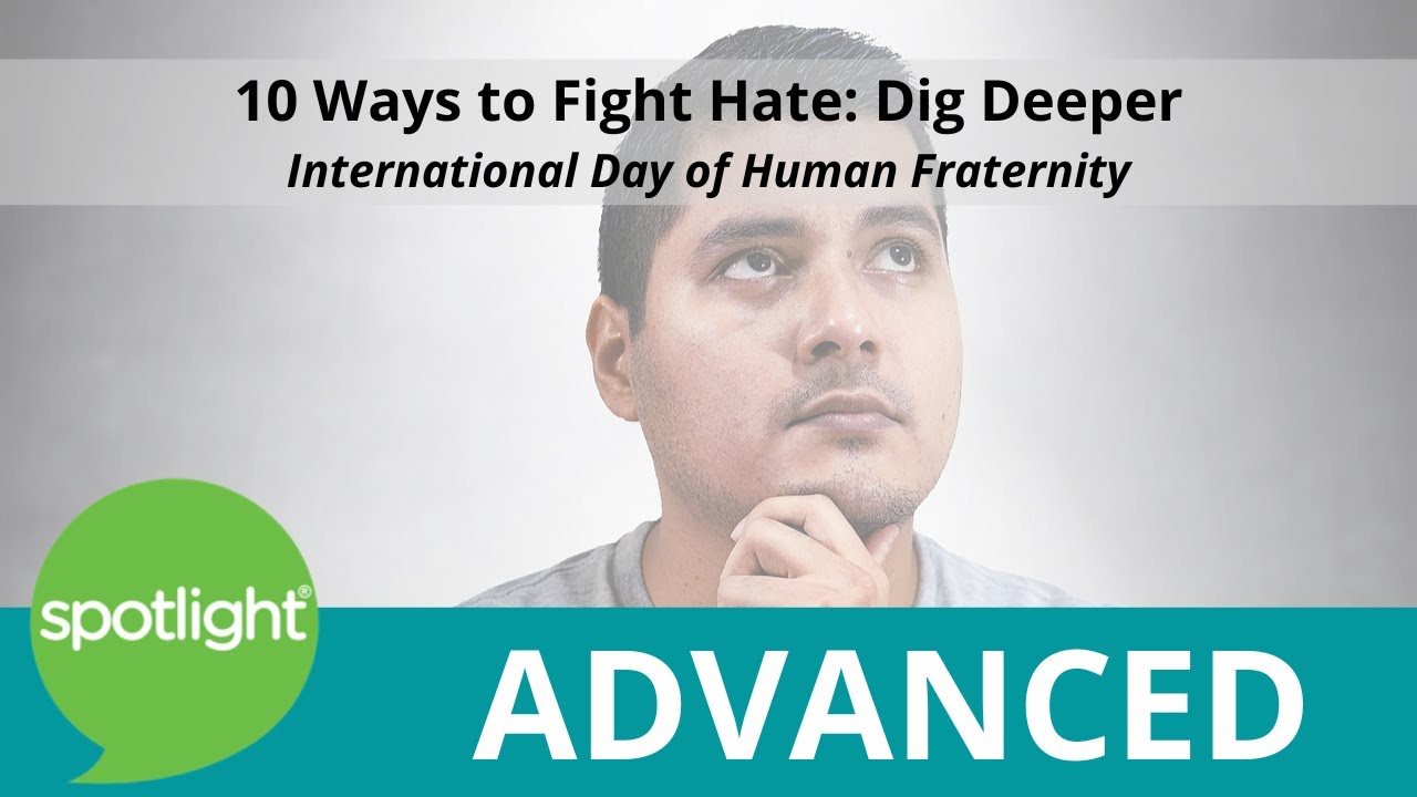 10 Ways to Fight Hate: Dig Deeper | practice English with Spotlight
