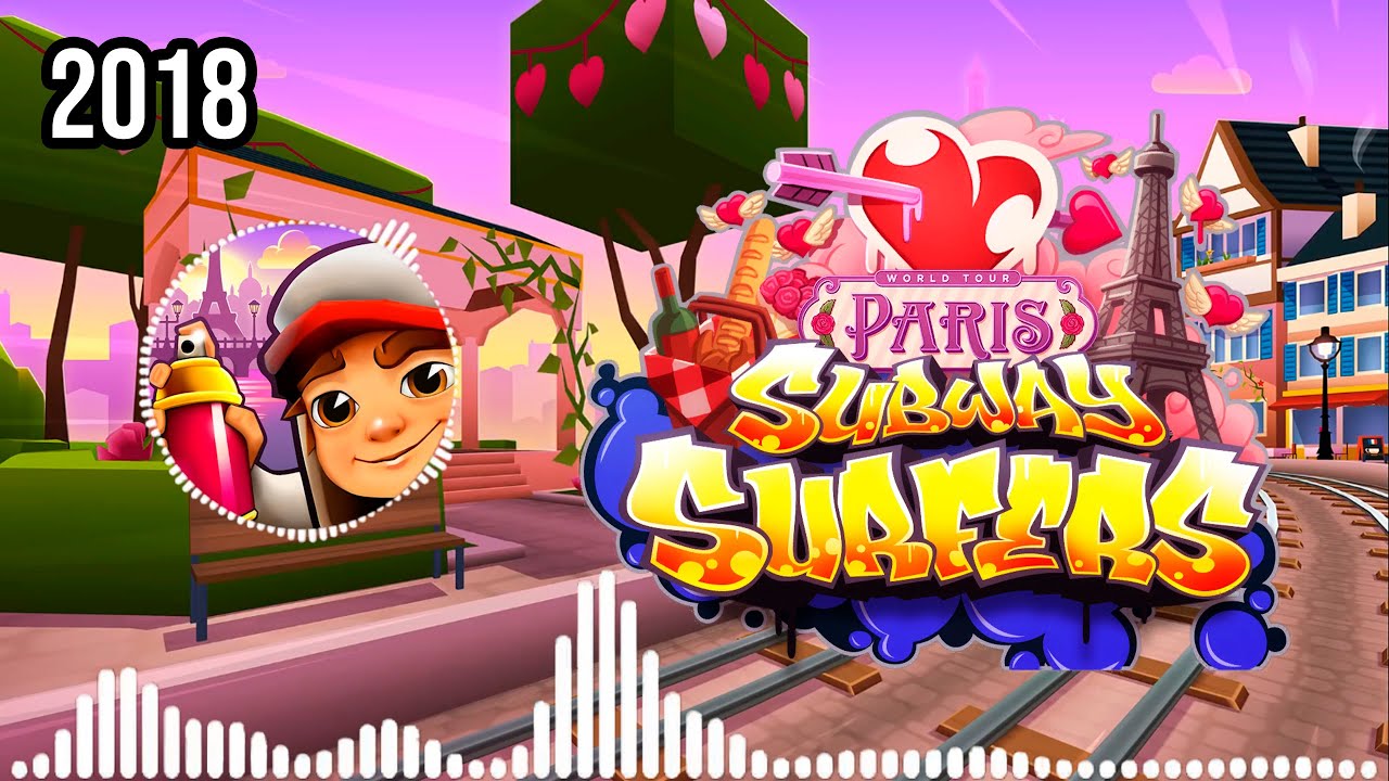 SUBWAY SURFERS PARIS 2018 | FULL THEME SONG OFFICIAL HD