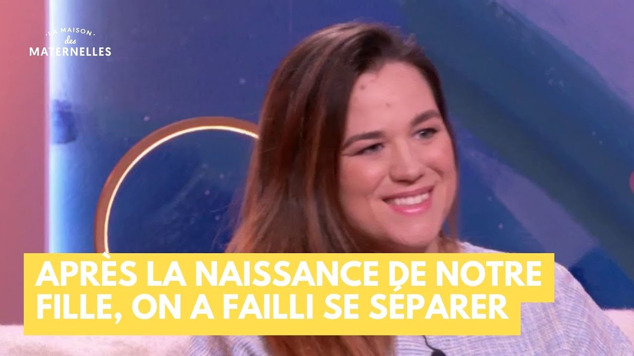 Après la naissance de notre fille, on a failli se séparer - La Maison des maternelles #LMDM