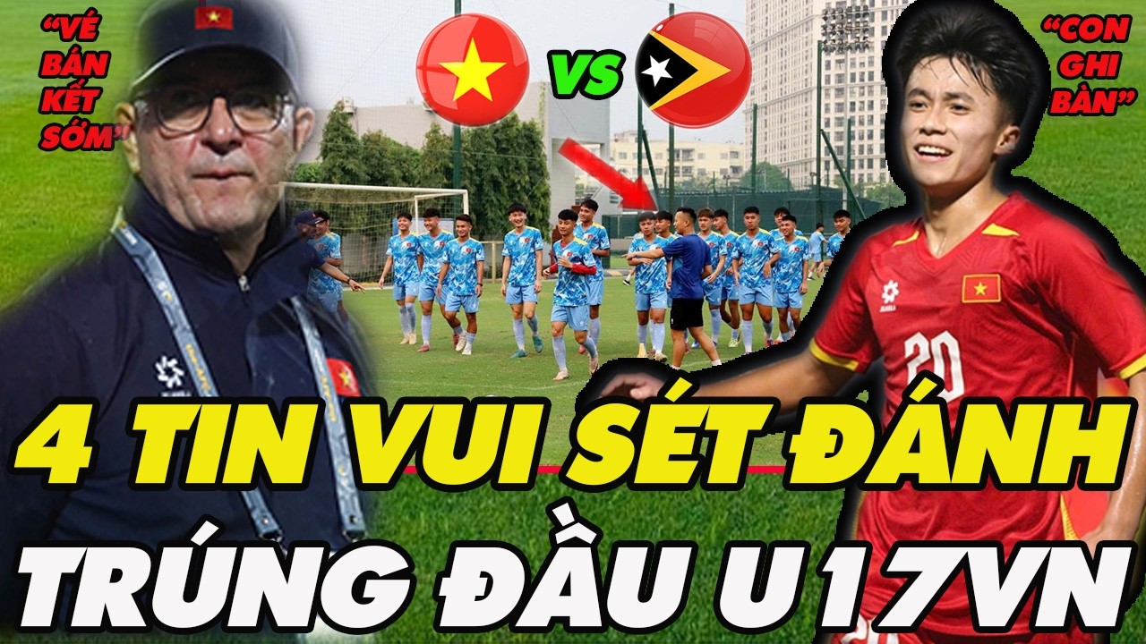 Chiều 15/4, S&aacute;t Ng&agrave;y Đấu Timor Leste, U17 Việt Nam Đ&oacute;n Tin Vui Trời Ban, HLV Rolan Mừng, NHM Vỡ &Ograve;a