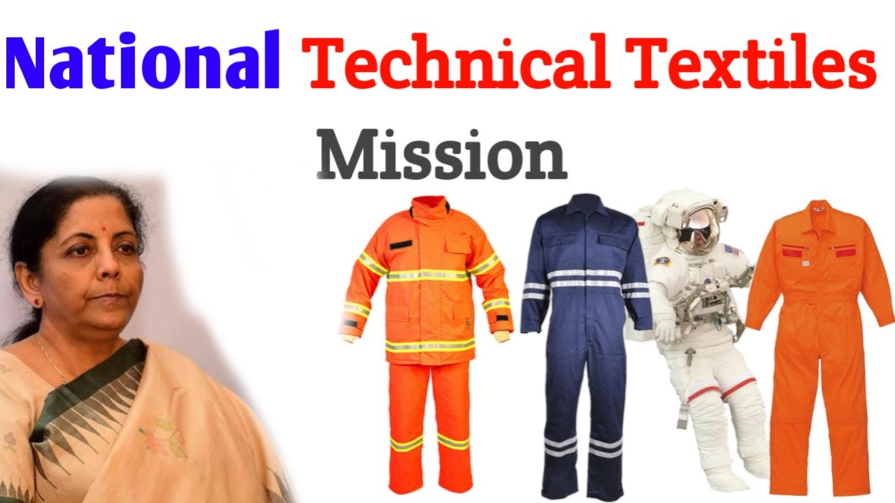 E-7. National Technical Textiles Mission, technical textiles,geotextiles, budget 2020, IAS,UPSC 2020