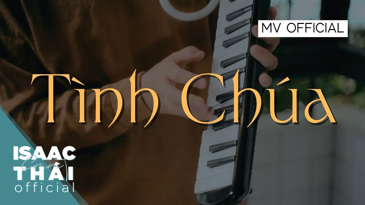Tình Chúa ( khi tình yêu con còn mơ .. ) | Isaac Thai | MV Official