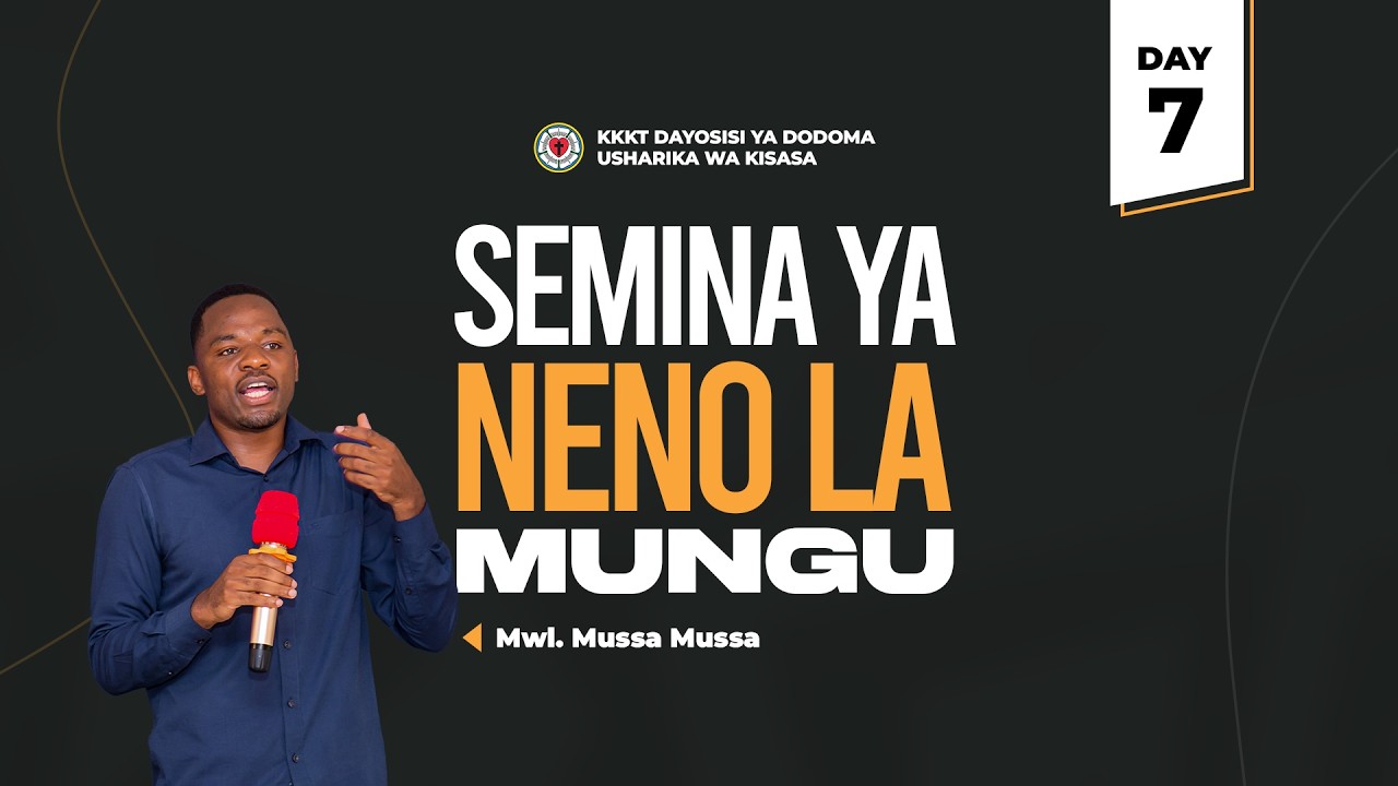 Semina ya Neno la Mungu - Day 7 - Jumamosi  21.2.2026