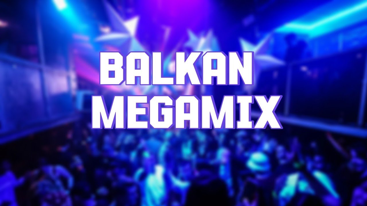Pop-Folk Balkan Mix