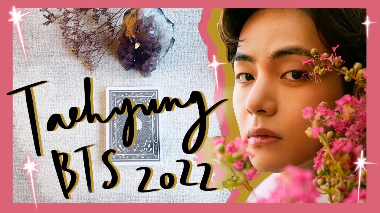 TAEHYUNG V BTS 2022 TAROT READING ✨🔮❤️ | CURRENT ENERGY & YEAR AHEAD | LIFE, LOVE & CAREER ✨🔮❤️