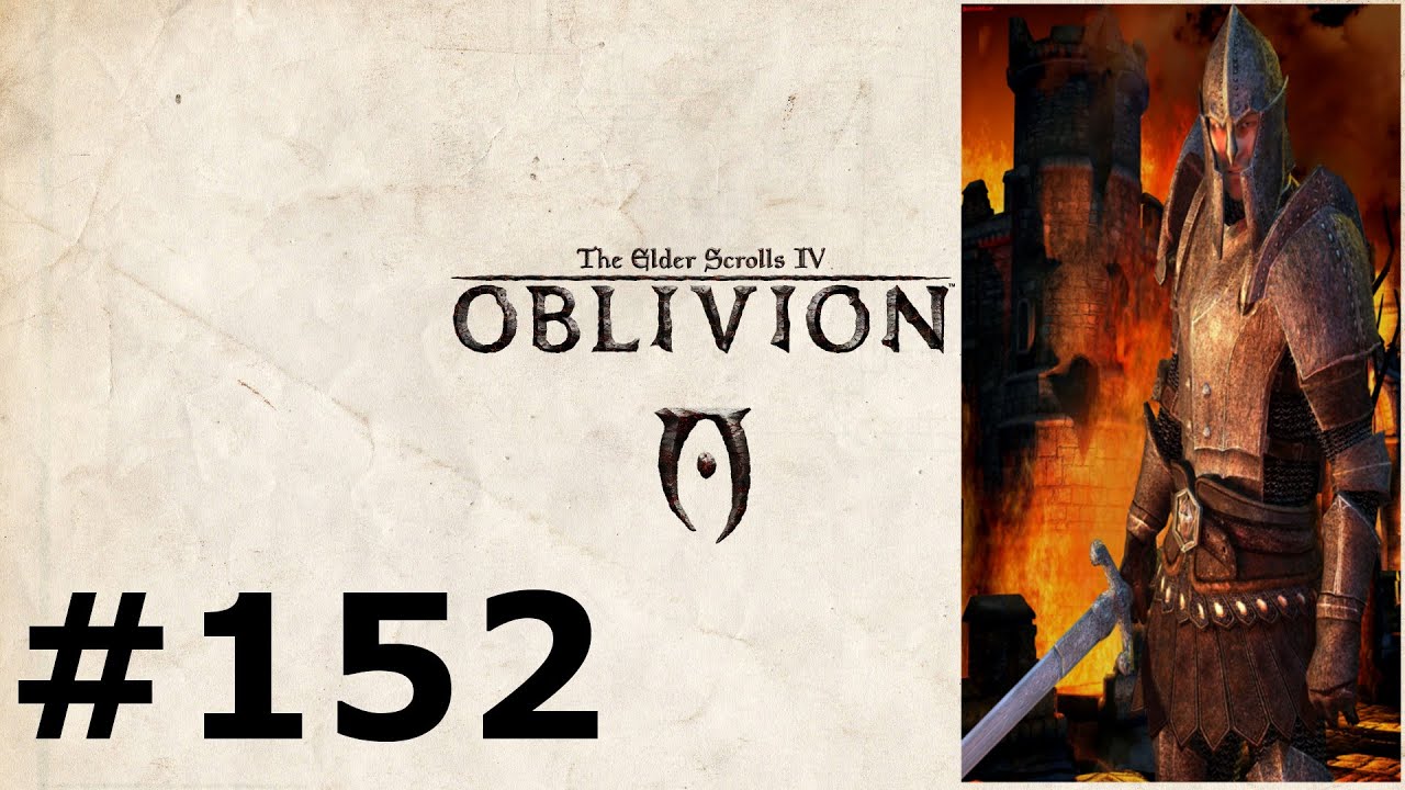Let's Play The Elder Scrolls IV Oblivion Imperial Legion Veteran w/ Arrancar #152 The End