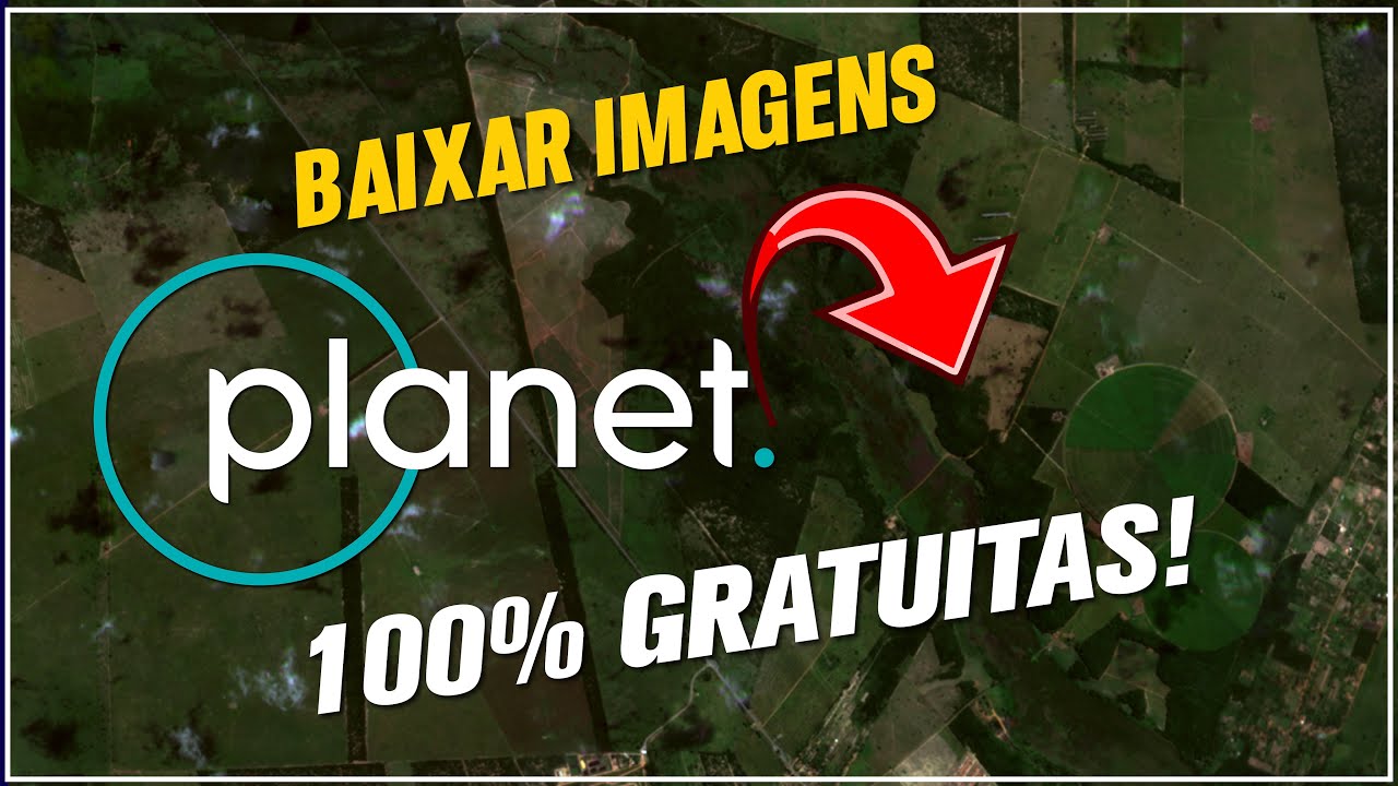 Como baixar imagens Planet gratuitas pelo plugin do QGIS - Atualizado 2023