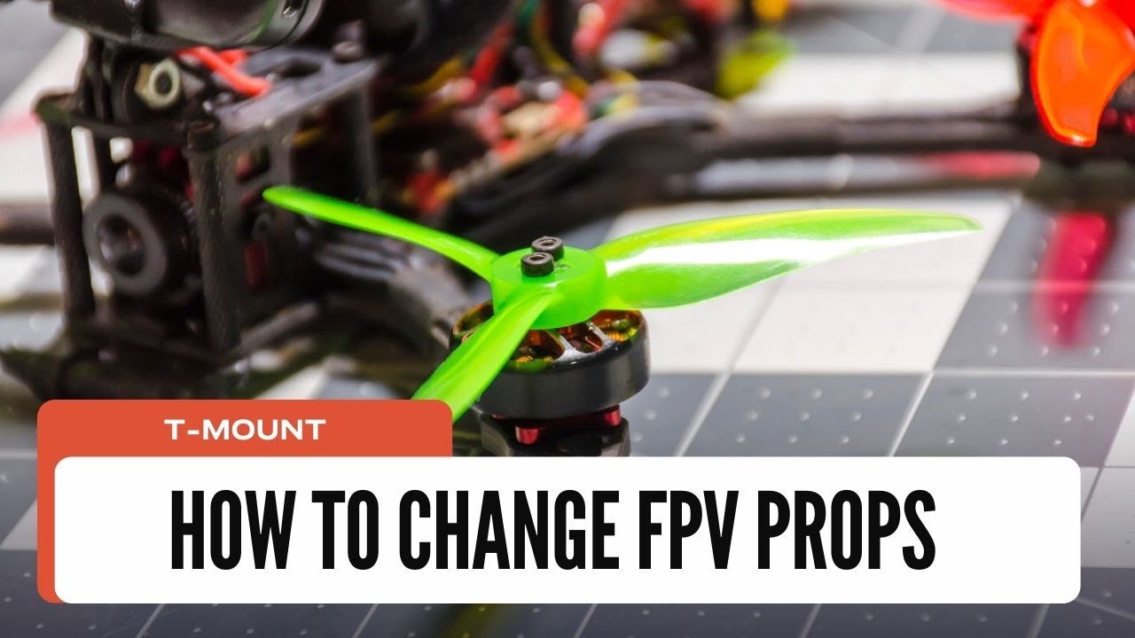 How to change FPV drone propellers (T mount Props)
