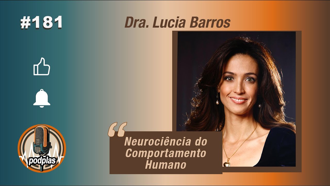 Dra. Lucia Barros - Neurociência do Comportamento Humano #181