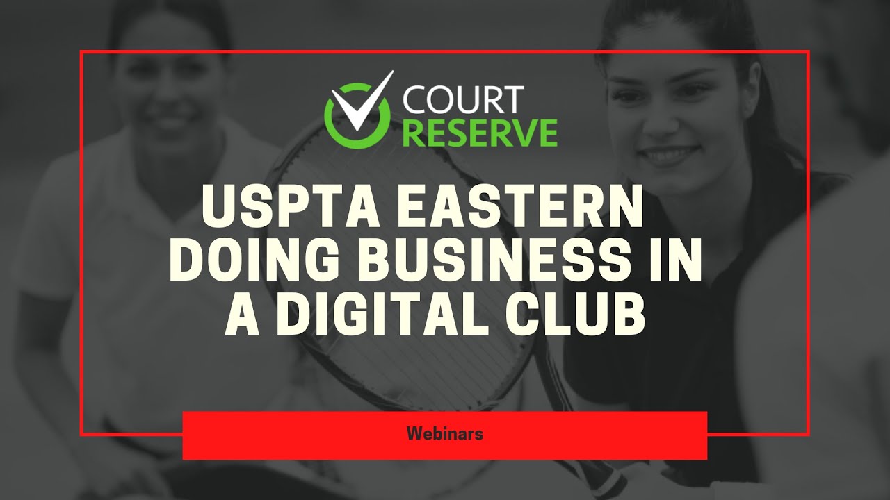 USPTA Eastern Doing Business in a Digital Club by CourtReserve