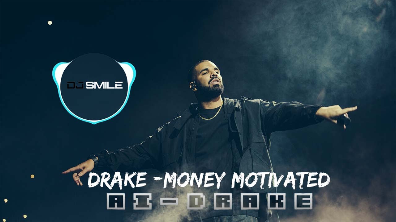 DRAKE -MONEY MOTIVATED [AI SONG ,DJ SMILE]