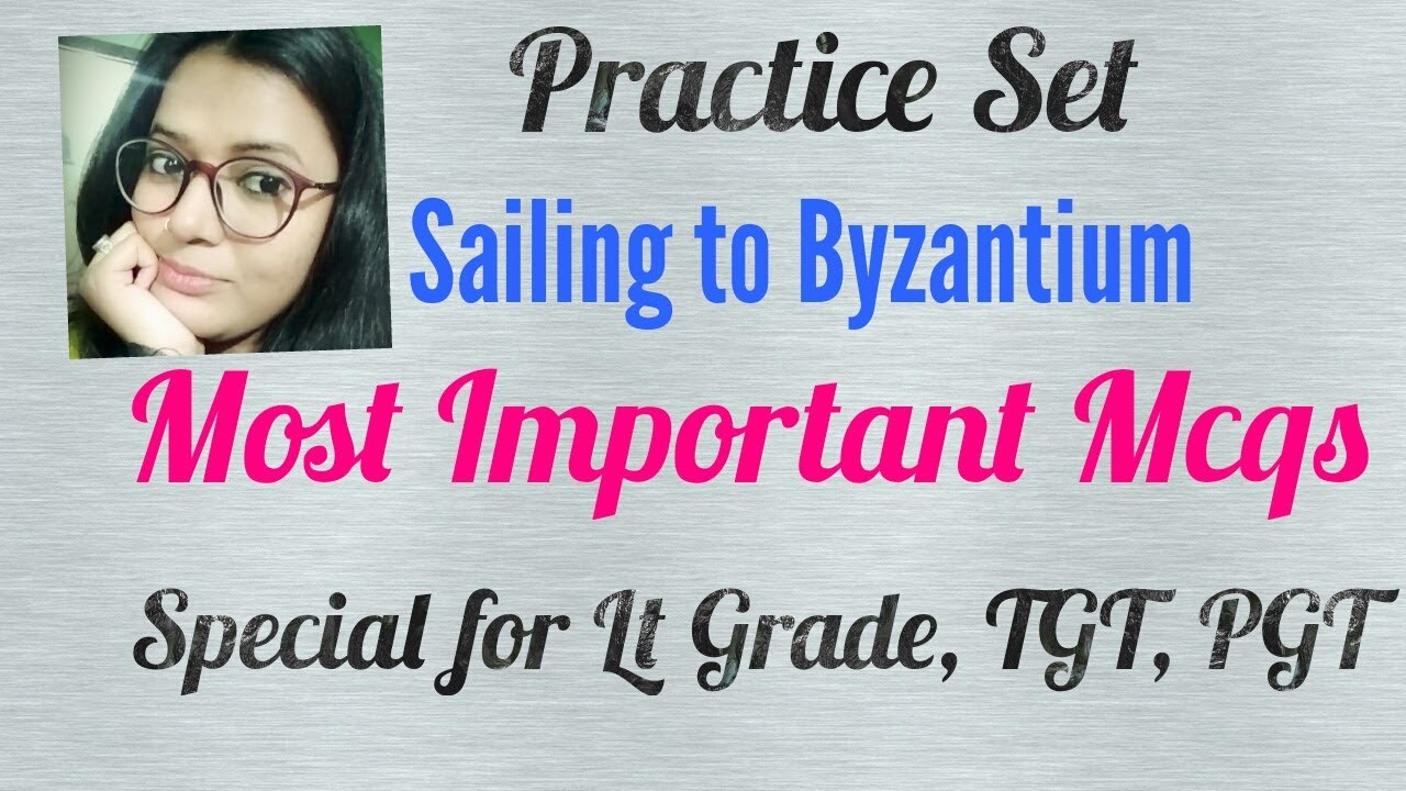 Sailing to Byzantium Practice Set/Objective Type Questions/Mcqs