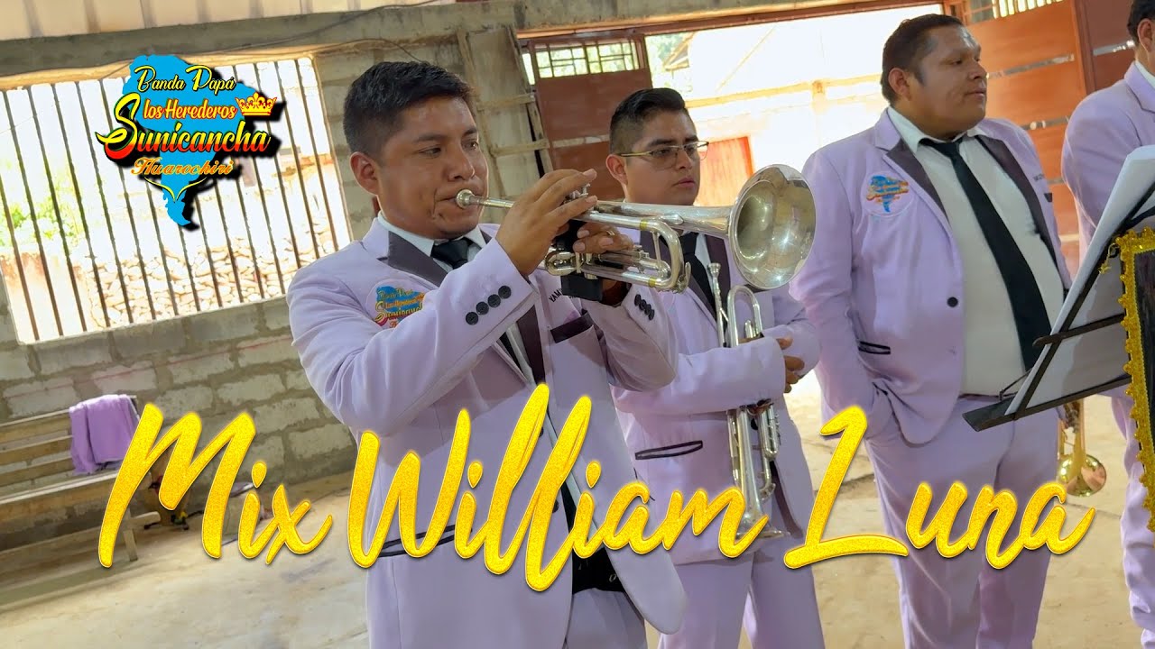 Mix William Luna ▶ Banda papá los herederos sunicancha