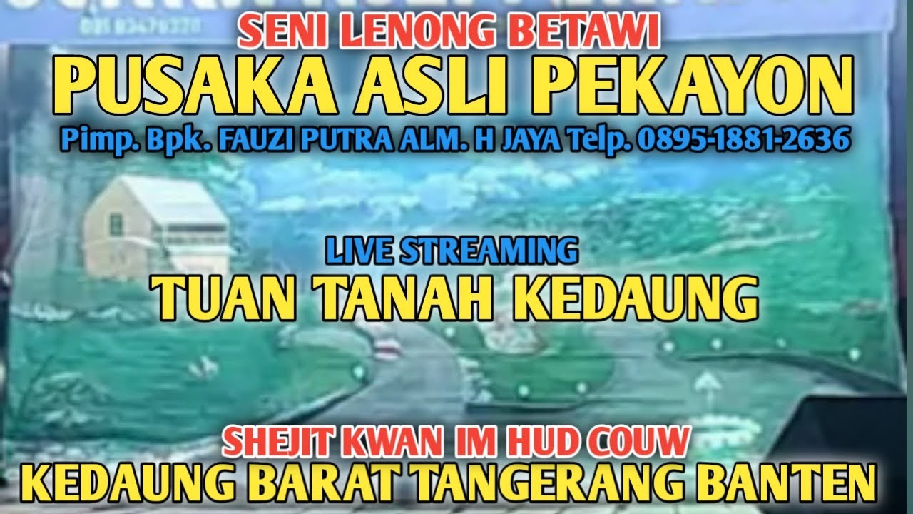 TUAN TANAH KEDAUNG || LENONG PUSAKA ASLI PEKAYON || KEDAUNG BARAT TANGERANG BANTEN