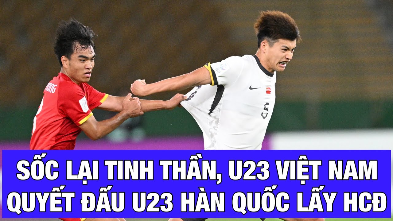 U23 VIỆT NAM SỐC LẠI TINH THẦN, SẴN SÀNG CỐNG HIẾN Ở TRẬN TRANH HẠNG BA VỚI U23 HÀN QUỐC