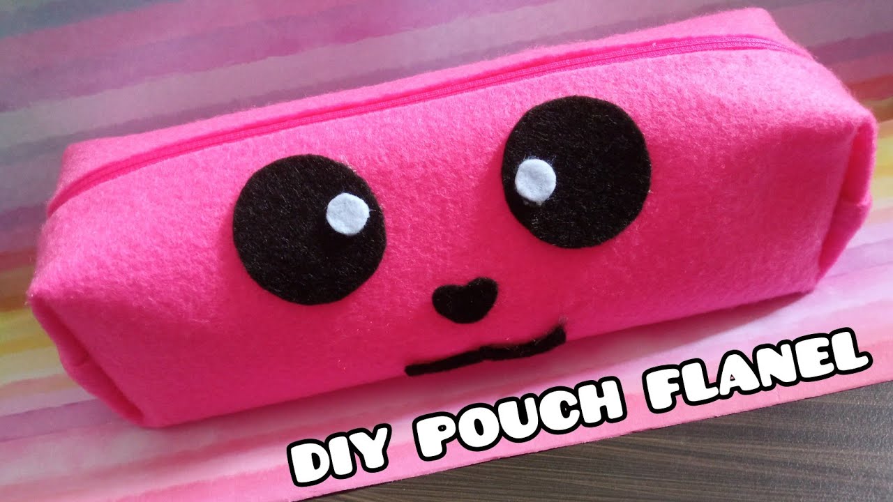 DIY POUCH FLANEL / Tempat pensil dari kain flanel