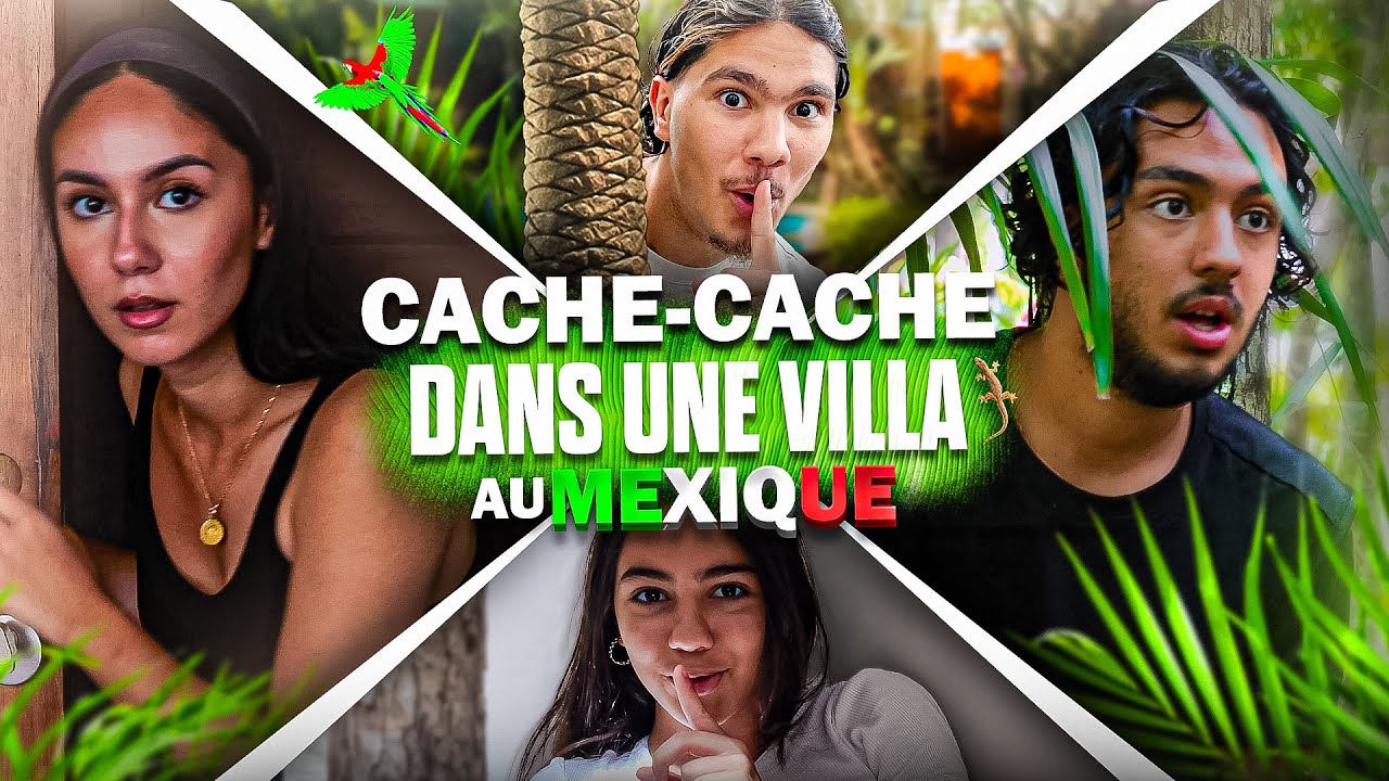 ÉNORME CACHE CACHE DANS UNE VILLA AU MEXIQUE !