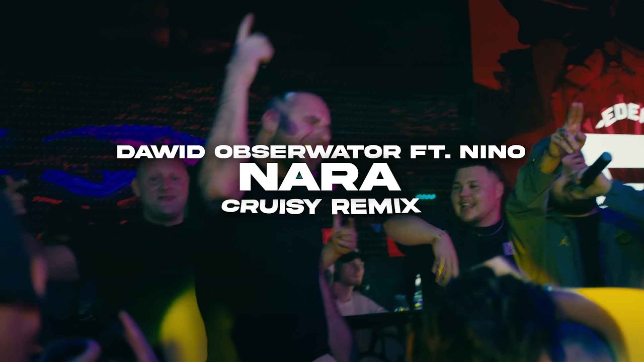 Dawid Obserwator ft. Nino - Nara (Cruisy Remix)