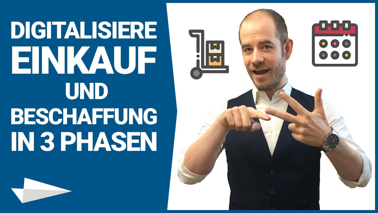 Beschaffung (Teil 6): In 3 Phasen zur Digitalisierung des Einkaufs und der Beschaffung