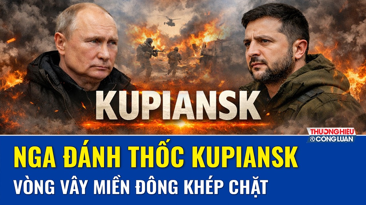 Thời sự Quốc tế trưa 21/2: UAV Nga “phủ lửa” Kupiansk, 8 cộng đồng ở 3 tỉnh rơi vào vòng kiểm soát