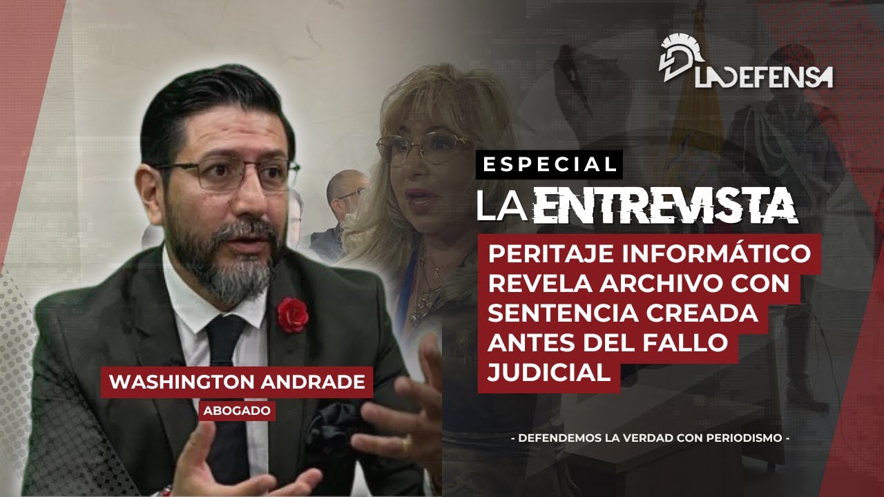 #ENTREVISTA - PERITAJE INFORMÁTICO REVELA ARCHIVO CON SENTENCIA CREADA ANTES DEL FALLO JUDICIAL