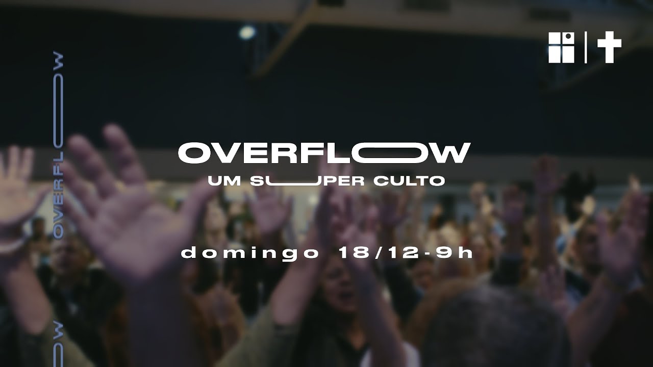 Overflow, Culto da Manhã | AO VIVO