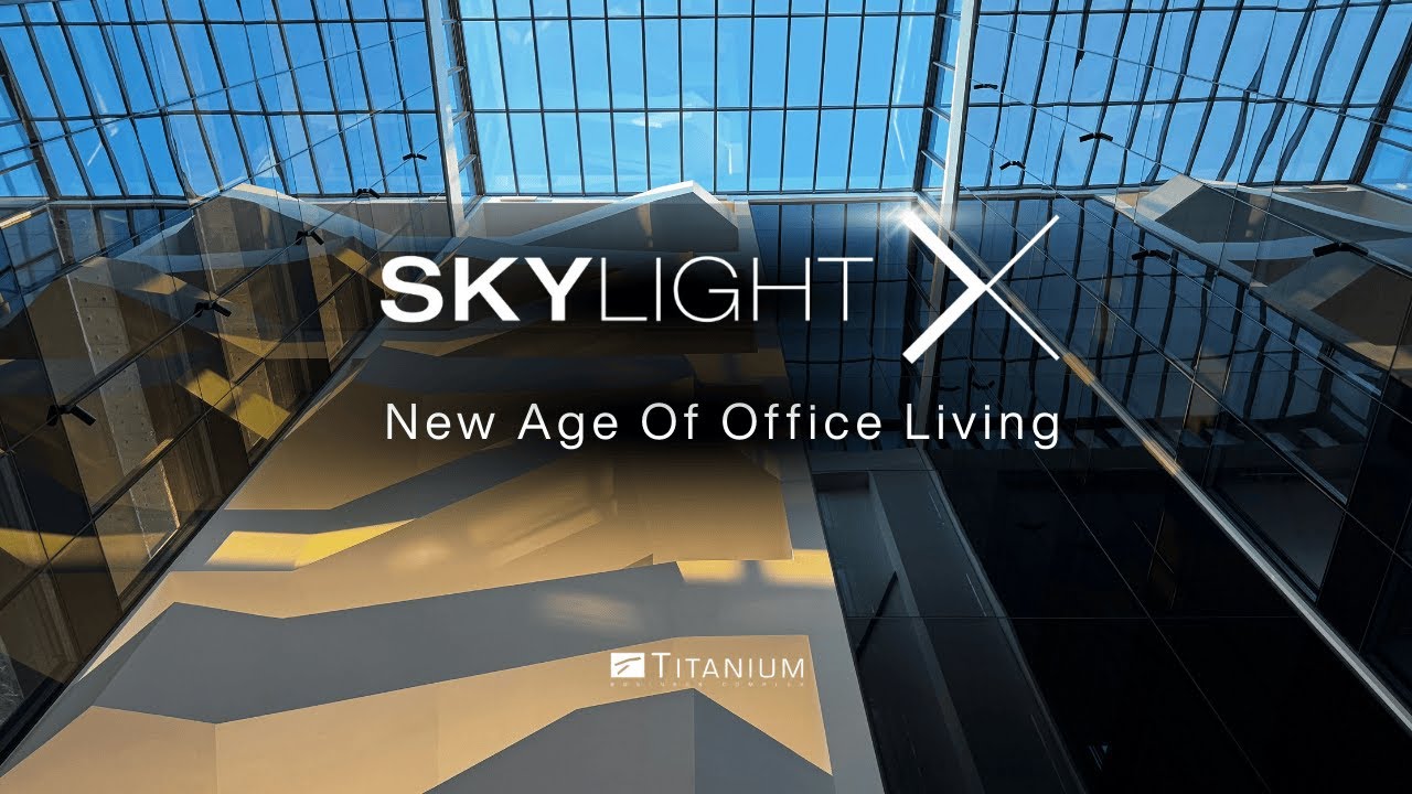 SKYLIGHT X - New Age of Office Living | TITANIUM Business Complex