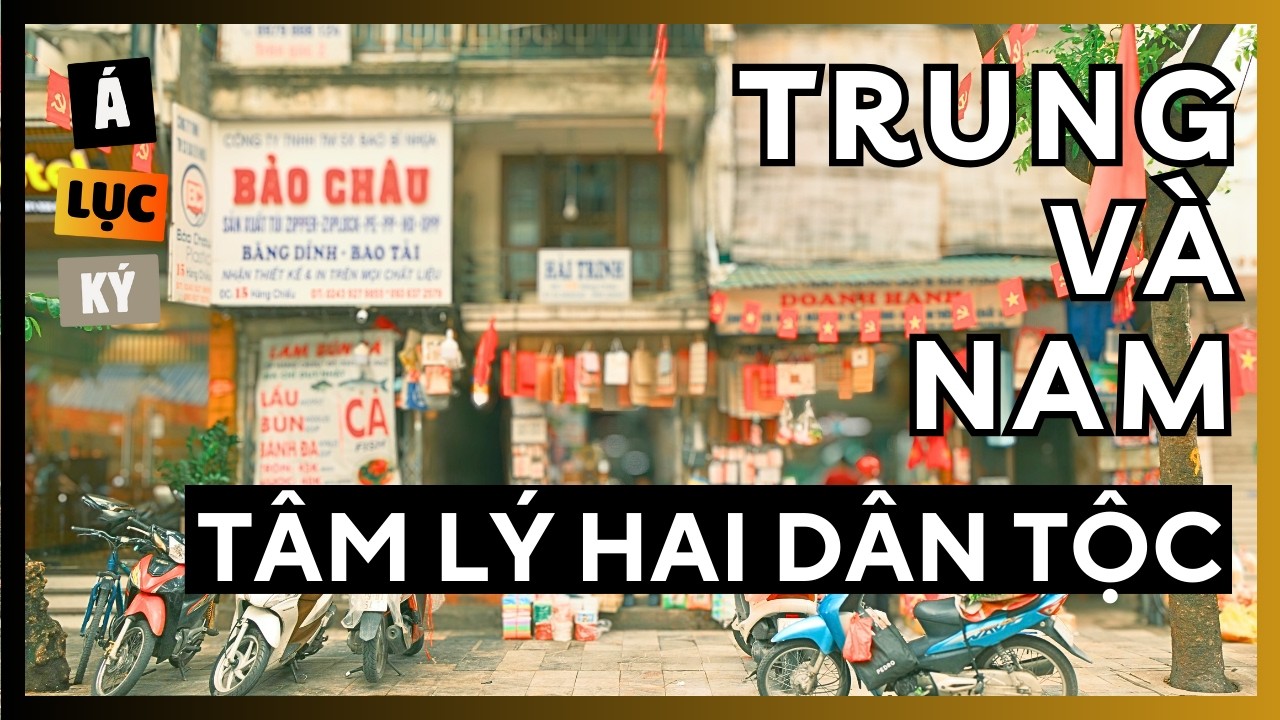 TẠI SAO TRUNG QUỐC TỰ GỌI 'TRUNG' CÒN VIỆT NAM CHẤP NHẬN 'NAM'? - TÂM LÝ HỌC TÊN NƯỚC