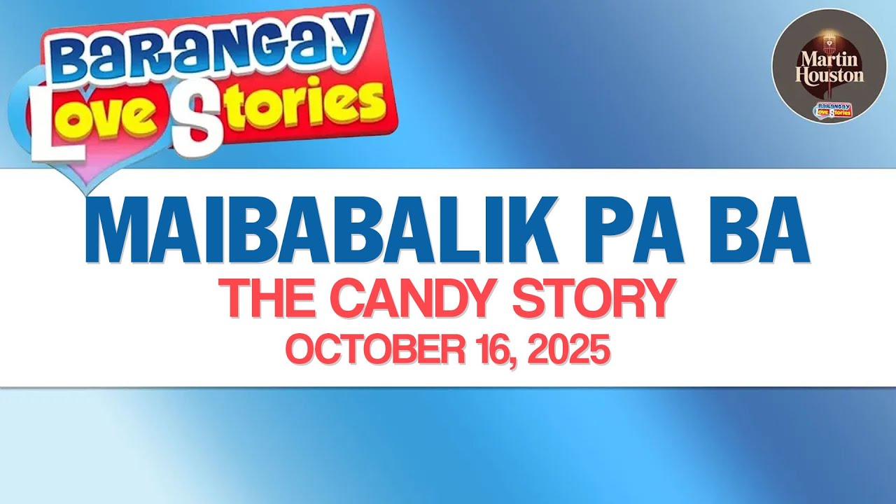 MAIBABAI IK PA BA - CANDY STORY | PAPA DUDUT | BARANGAY LOVE STORIES | OCTOBER 16, 2025