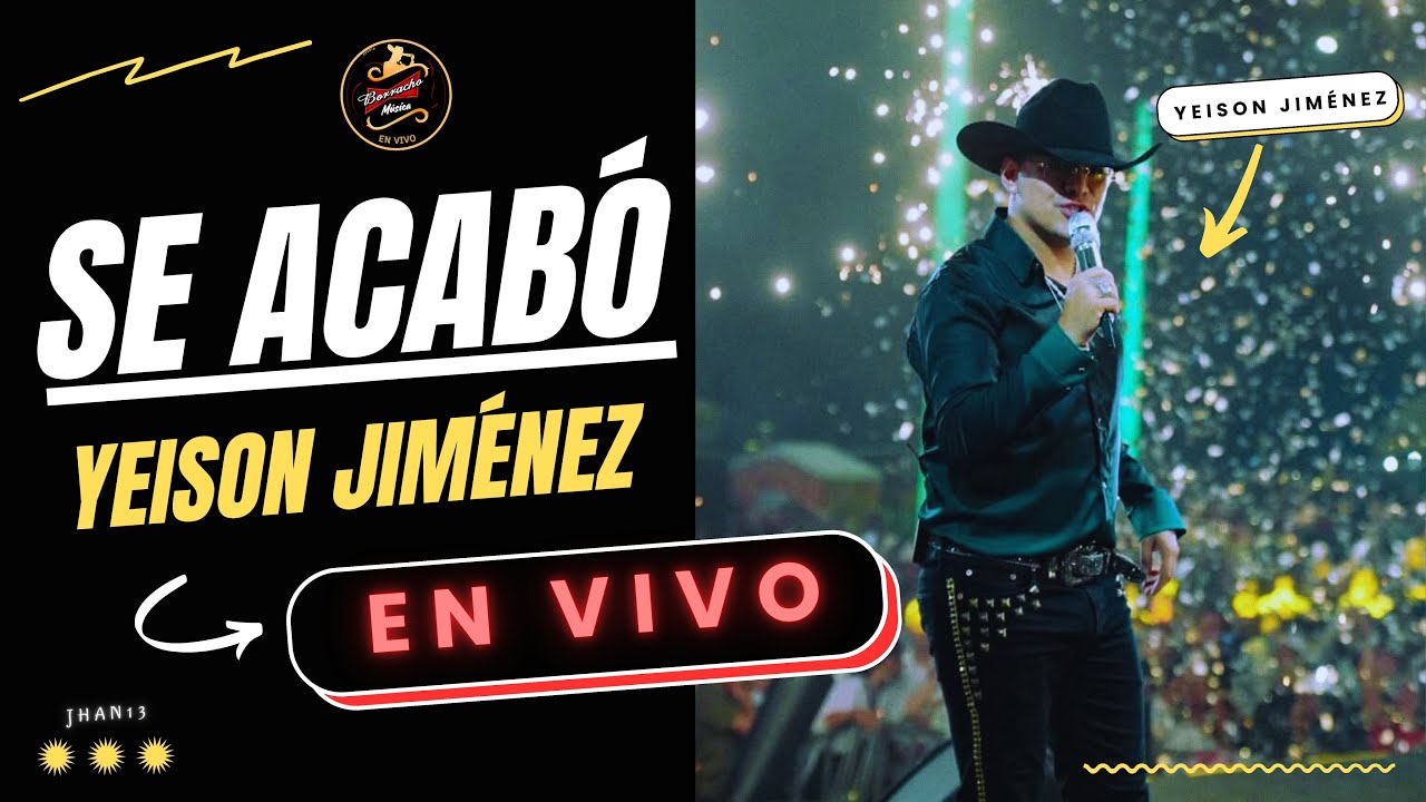 Se acabó |EN VIVO| Yeison Jiménez