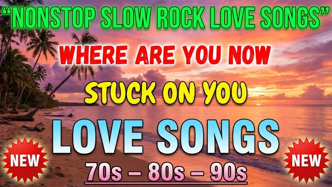 Slow Rock Love Song Nonstop 💖 SLOW ROCK MEDLEY 💕 Rock Ballads 70S 80S 90S 💕 Nonstop Pinoy Medley