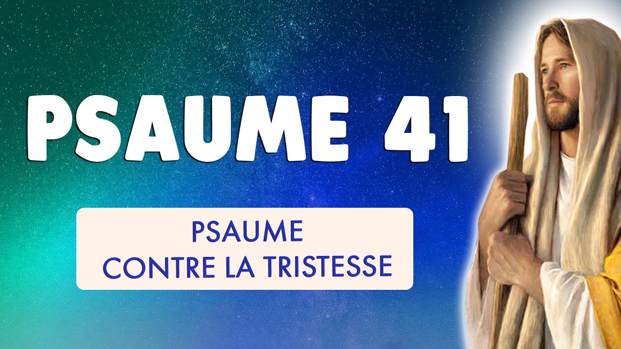 🙏﻿ PSAUME 41 🙏 PSAUME contre la TRISTESSE Comme un Cerf altéré