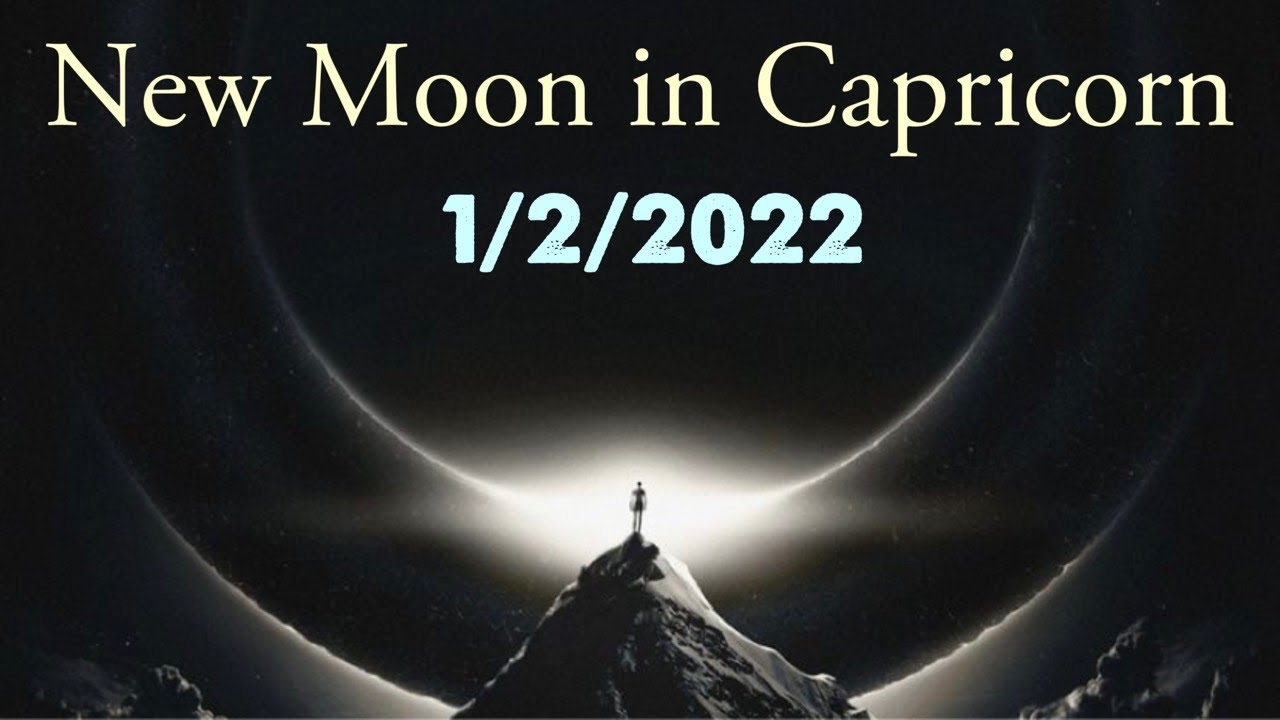 NEW MOON IN CAPRICORN - 1/2/2022 - PLUS SNEAK PEAK INTO SOME POWERFUL TRANSITS FOR 2022!