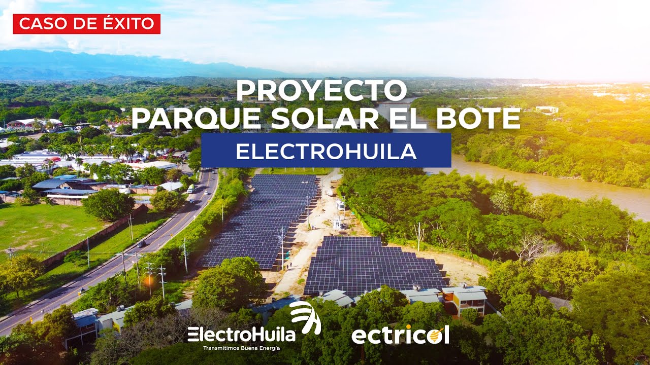 Parque Solar el Bote - #ElectroHuila #Ectricol | Departamento del Huila