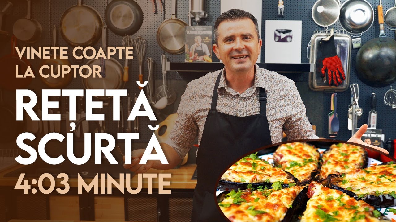 👉 Rețetă Scurtă: Vinete coapte la cuptor - Șef Paul Constantin