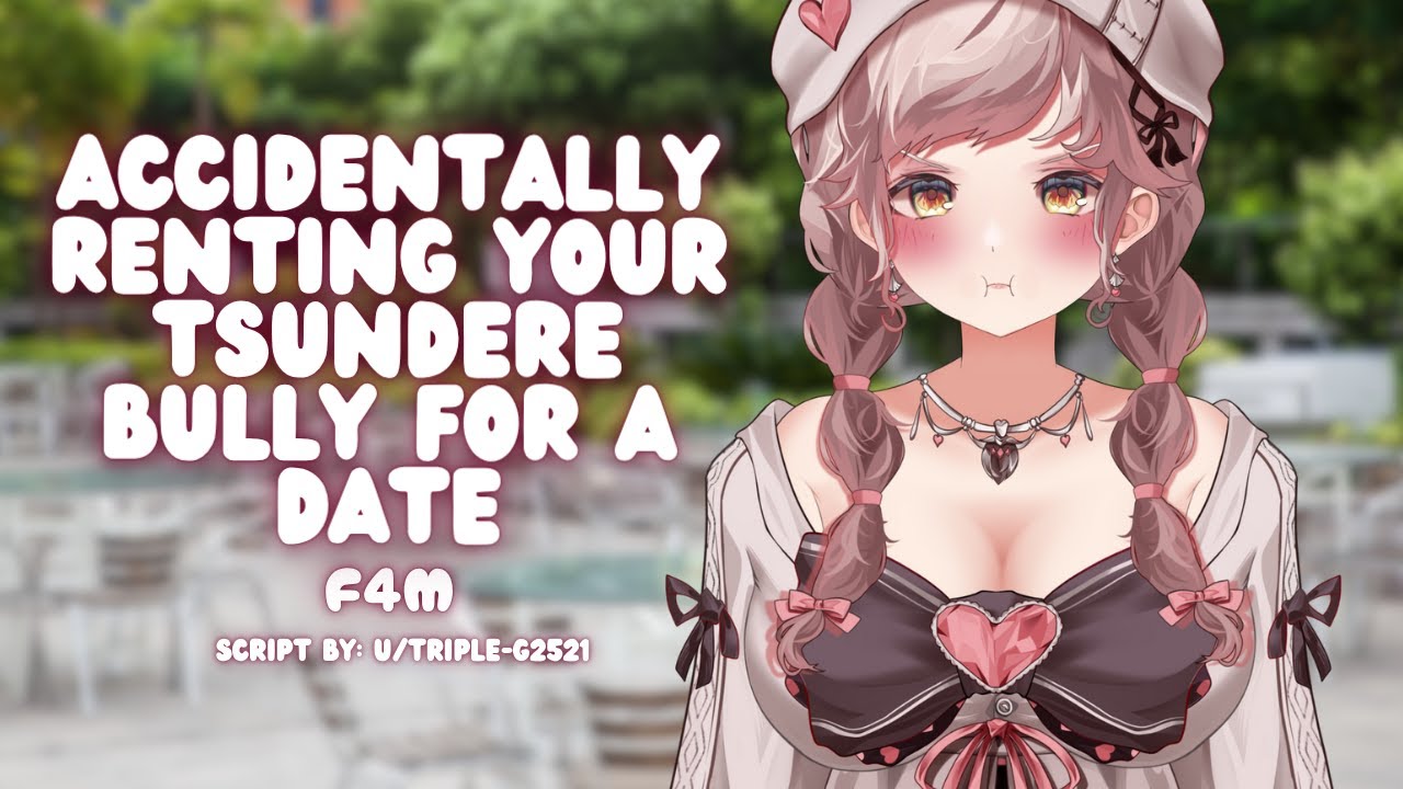 【F4M】Accidentally Renting Your Tsundere Bully For A Date [Enemies to Lovers] [Embarrassed]