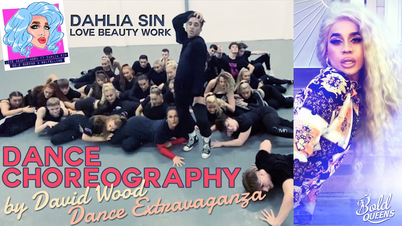 Dahlia Sin :Love Beauty Work - Choreography by David Wood Dance Extravaganza
