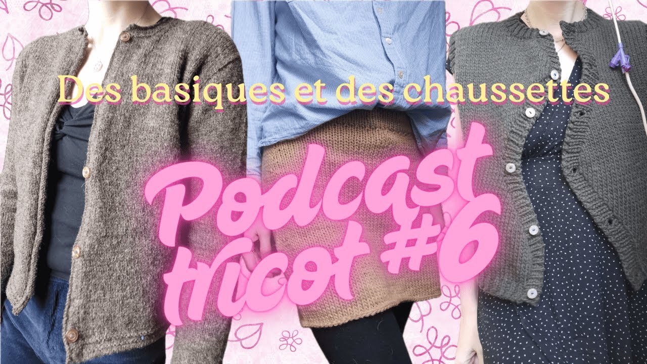 Podcast tricot #6 : Des basiques et des chaussettes