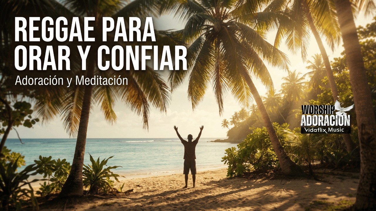 REGGAE CRISTIANO para Orar, Confiar y Descansar en Dios | Música de Adoración y Meditación