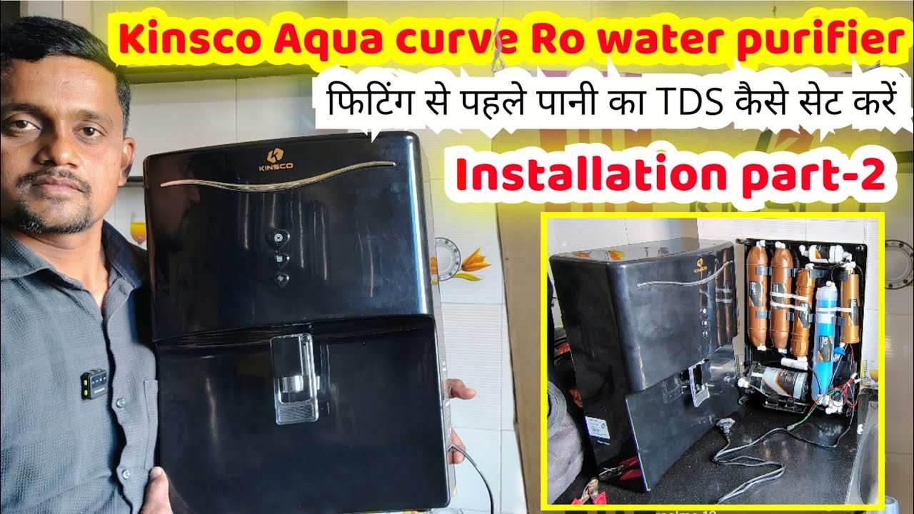 Kinsco Aqua Curve RO Water Purifier Installation part-2 || आरो वॉटर TDS कैसे सेट करें 