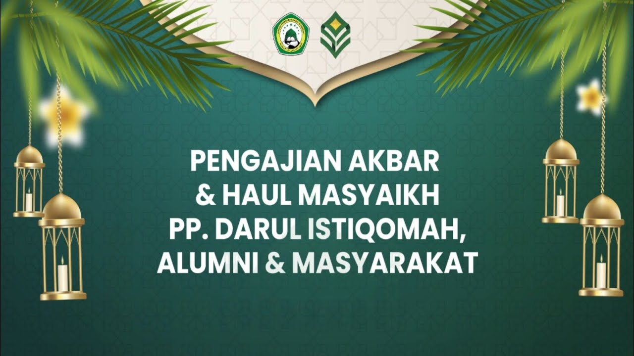 🔴 (LIVE) PENGAJIAN AKBAR & HAUL MASYAYIKH PonPes DARUL ISTIQOMAH